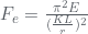 F_{e}=\frac{\pi ^{2}E}{(\frac{KL}{r})^{2}}