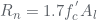 R_{n}=1.7f_{c}^{'}A_{l}