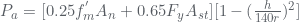 P_{a}=[0.25f_{m}^{'}A_{n}+0.65F_{y}A_{st}][1-(\frac{h}{140r})^{2}]